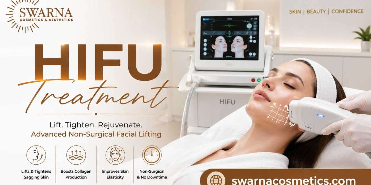 HIFU Treatment: The Future of Non-Surgical Skin Tightening and Youthful Confidence