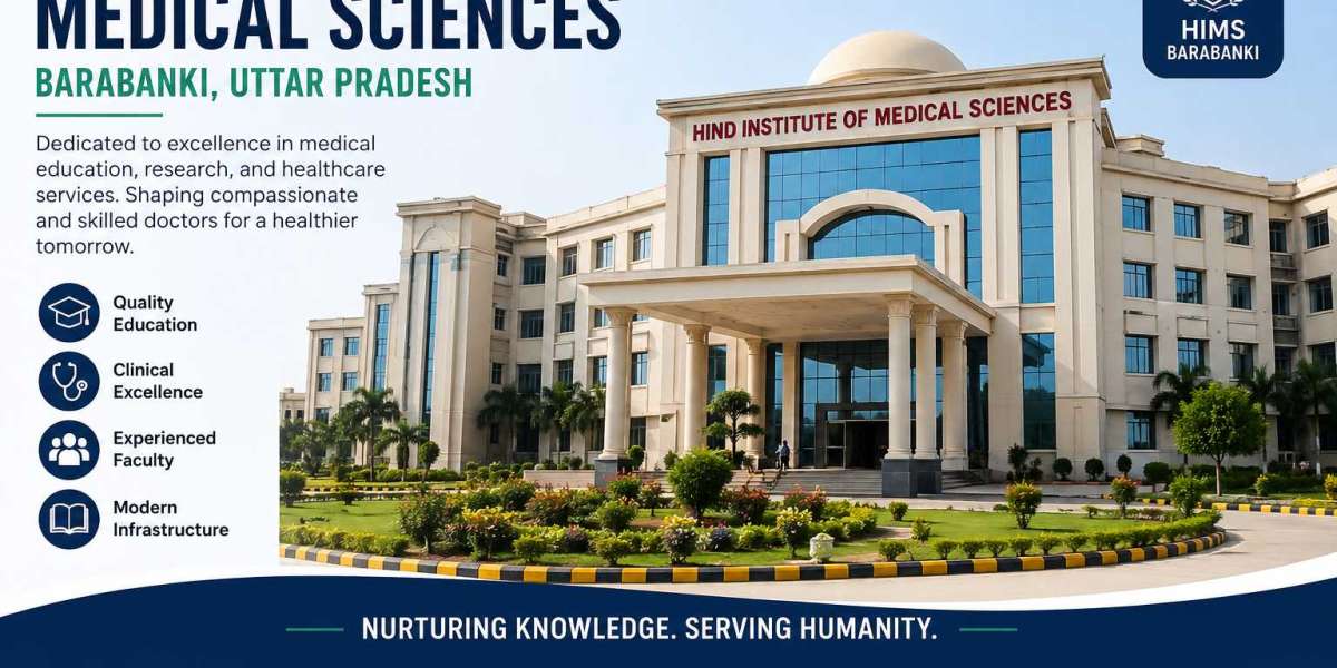 Hind Institute of Medical Sciences Barabanki: A Leading Destination for Medical Education in Uttar Pradesh