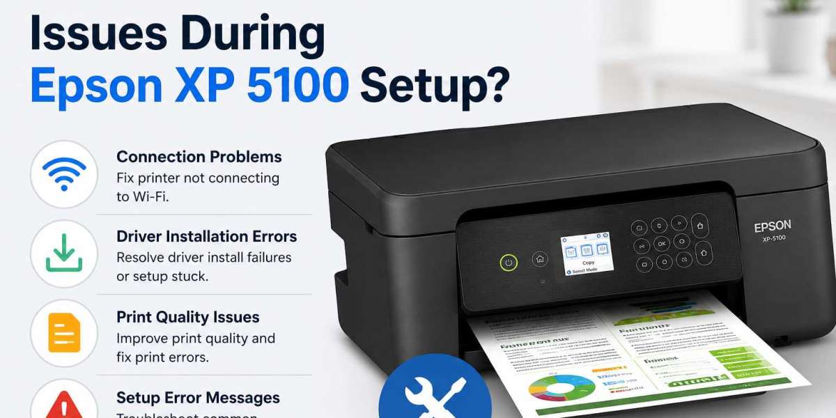 How to Fix Issues During Epson XP 5100 Setup?