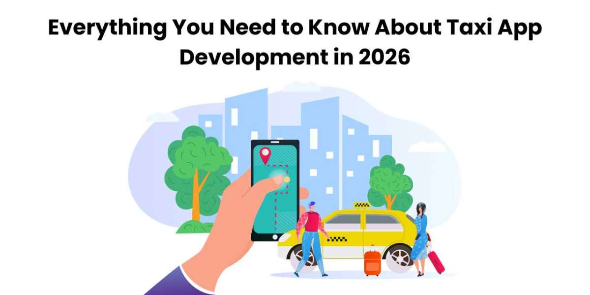 Everything You Need to Know About Taxi App Development in 2026