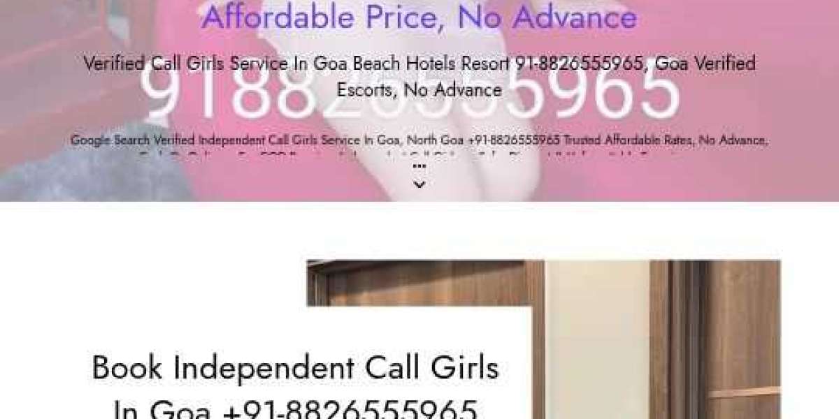 Goa Verified Call Girls In Goa +91-8826555965 Goa Verified Call Girls No Advance